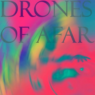 Drones of Afar