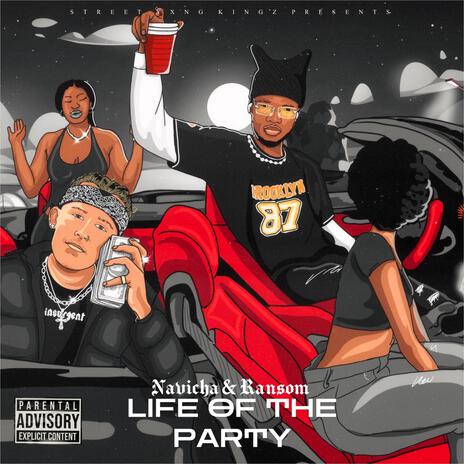 Life Of The Party ft. RANSOM | Boomplay Music