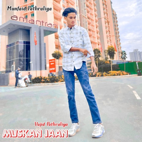 Muskan Jaan Vajid Pathraliya | Boomplay Music