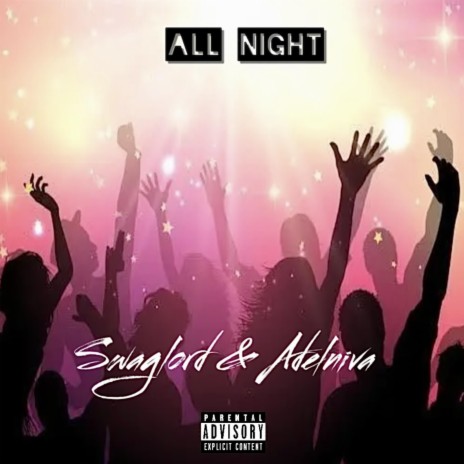 All Night ft. Adelniva | Boomplay Music