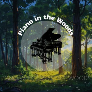 Piano Whispers of the Woods