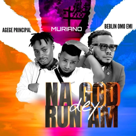 Na God Dey Run Am ft. Agege Principal & Beblin | Boomplay Music