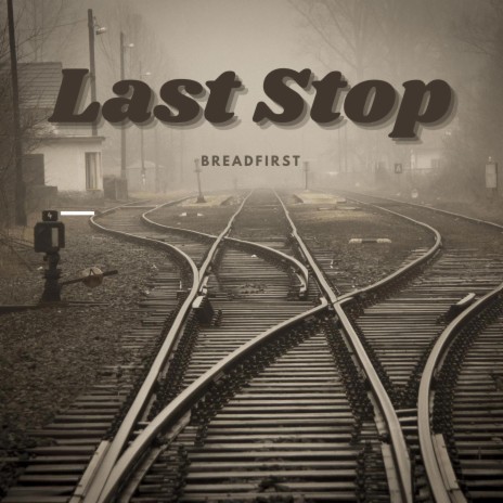 Last Stop | Boomplay Music
