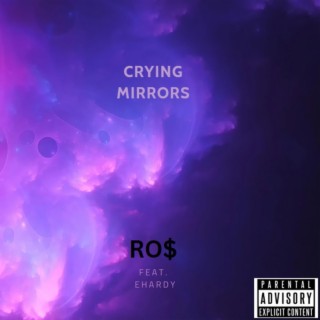 Crying Mirrors. ft. Ehardy lyrics | Boomplay Music