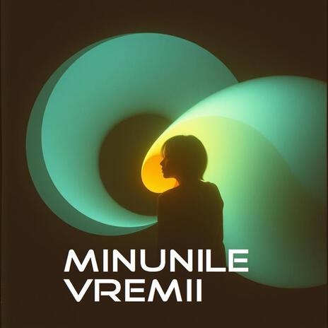 Minunile vremii | Boomplay Music