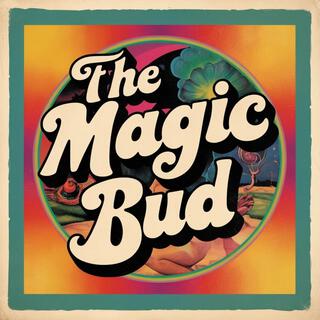 The Magic Bud