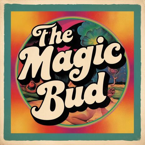 The Magic Bud | Boomplay Music