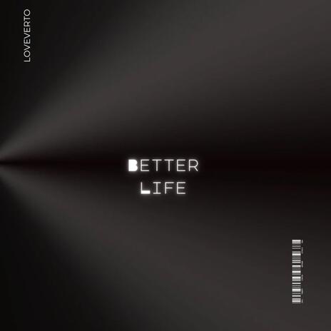 Better Life | Boomplay Music