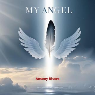 My angel ft. Antony Rivers lyrics | Boomplay Music