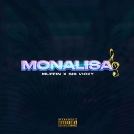 Monalisa ft. Sir vicky | Boomplay Music