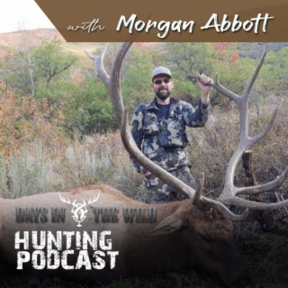 Elk Hunting with Morgan Abbott
