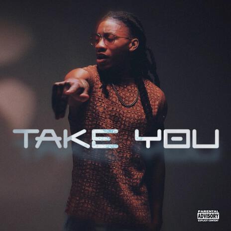 Take You | Boomplay Music