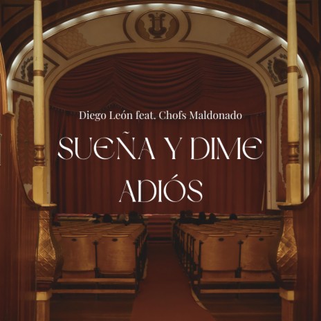 Sueña y Dime Adiós (Acústico) ft. Chofs Maldonado | Boomplay Music