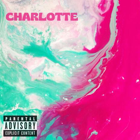 charlotte | Boomplay Music