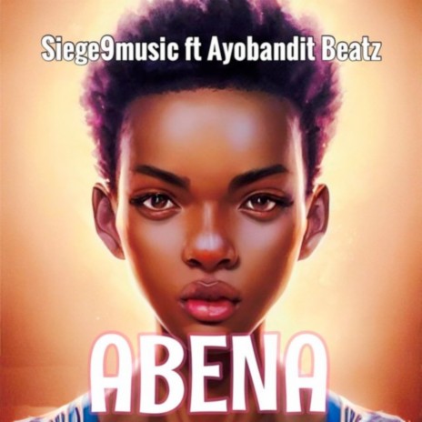 Abena ft. Ayobandit Beatz | Boomplay Music