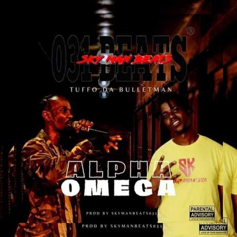 Alpha & Omega ft. Tuffo da BulletMan