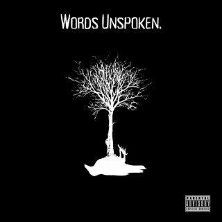 Words Unspoken.