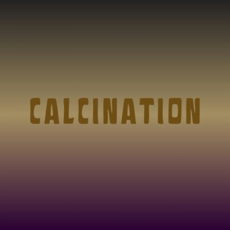 Calcination | Boomplay Music