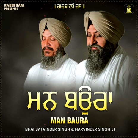 Man Baura ft. Bhai Harvinder Singh Ji | Boomplay Music