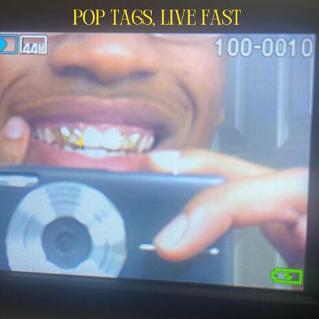 Pop Tags, Live Fast | Boomplay Music