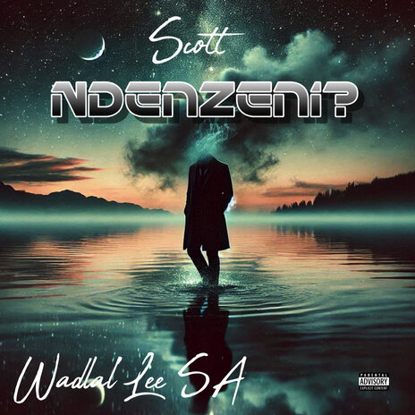 Ndenzeni? ft. Wadlal'Lee SA | Boomplay Music