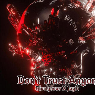 Don't Trust Anyone