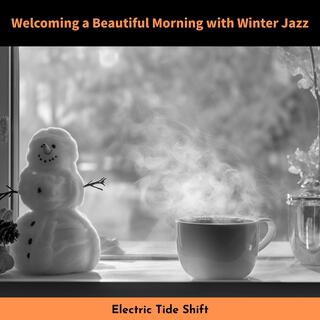 Welcoming a Beautiful Morning with Winter Jazz