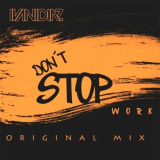 Don´t Stop Work