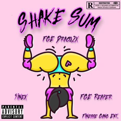 Shake Sum ft. FGE Reaper & 9inex