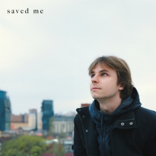 saved me