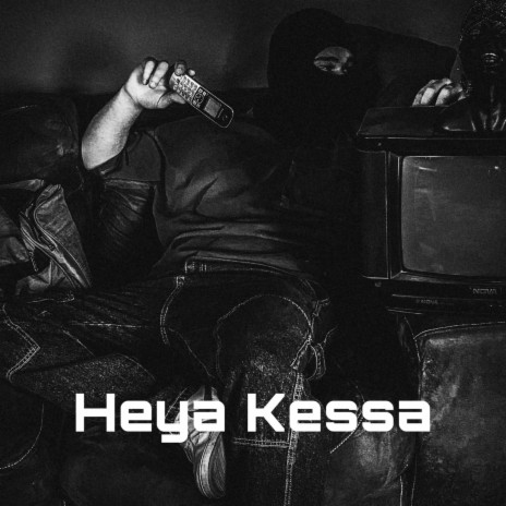 Heya Kessa | Boomplay Music