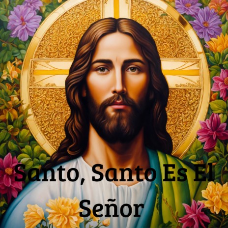 Santo, Santo Es el Señor ft. Grupo Nueva Vida | Boomplay Music