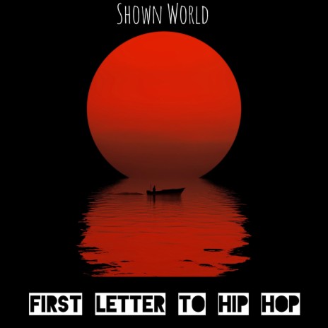 First letter to hip hop