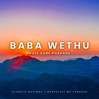 Baba Wethu (Kuze Kube Phakade)