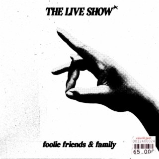 Foolie Friends & Family Live 2023 | Boomplay Music