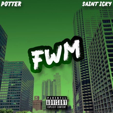 FWM ft. Saint Icky | Boomplay Music