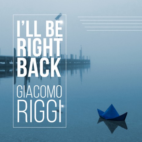 I'll Be Right Back | Boomplay Music