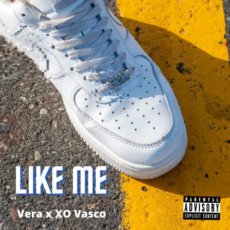 Like Me ft. XO Vasco | Boomplay Music