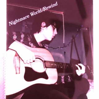 Nightmare World/Rewind