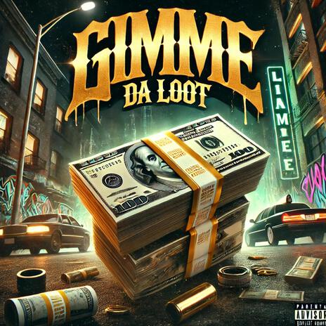 GIMMIE DA LOOT | Boomplay Music