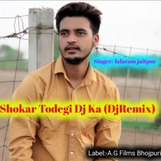 Shokar Todegi Dj Ka