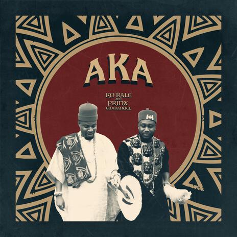 AKA ft. Prinx Emmanuel | Boomplay Music