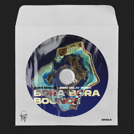 Bora Bora Bounce | Boomplay Music