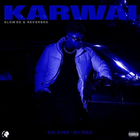 Karwai (Slowed & Reverbed) ft. Dev Wrld