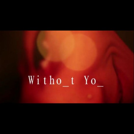 Witho_t Yo_ (feat. Al DeCosey) | Boomplay Music