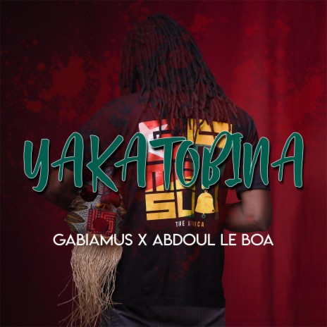 Yakatobina ft. Abdoul Le Boa | Boomplay Music