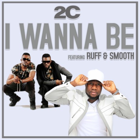 I Wanna Be ft. Ruff and Smooth | Boomplay Music