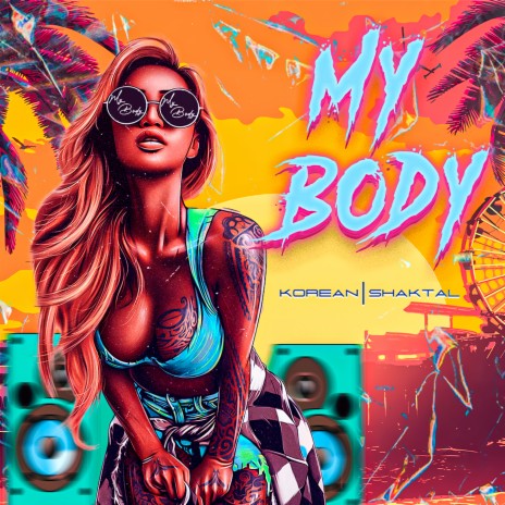 My Body ft. shaktal | Boomplay Music