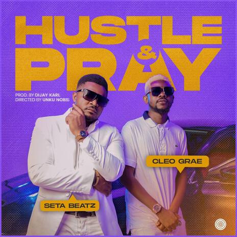 Hustle & Pray | Boomplay Music