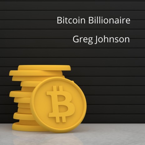 Bitcoin Billionaire | Boomplay Music